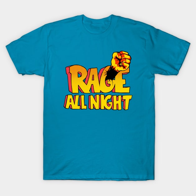 Rampage All Night T-Shirt by tenaciousva